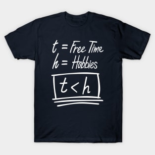 Time less than hobbies T-Shirt